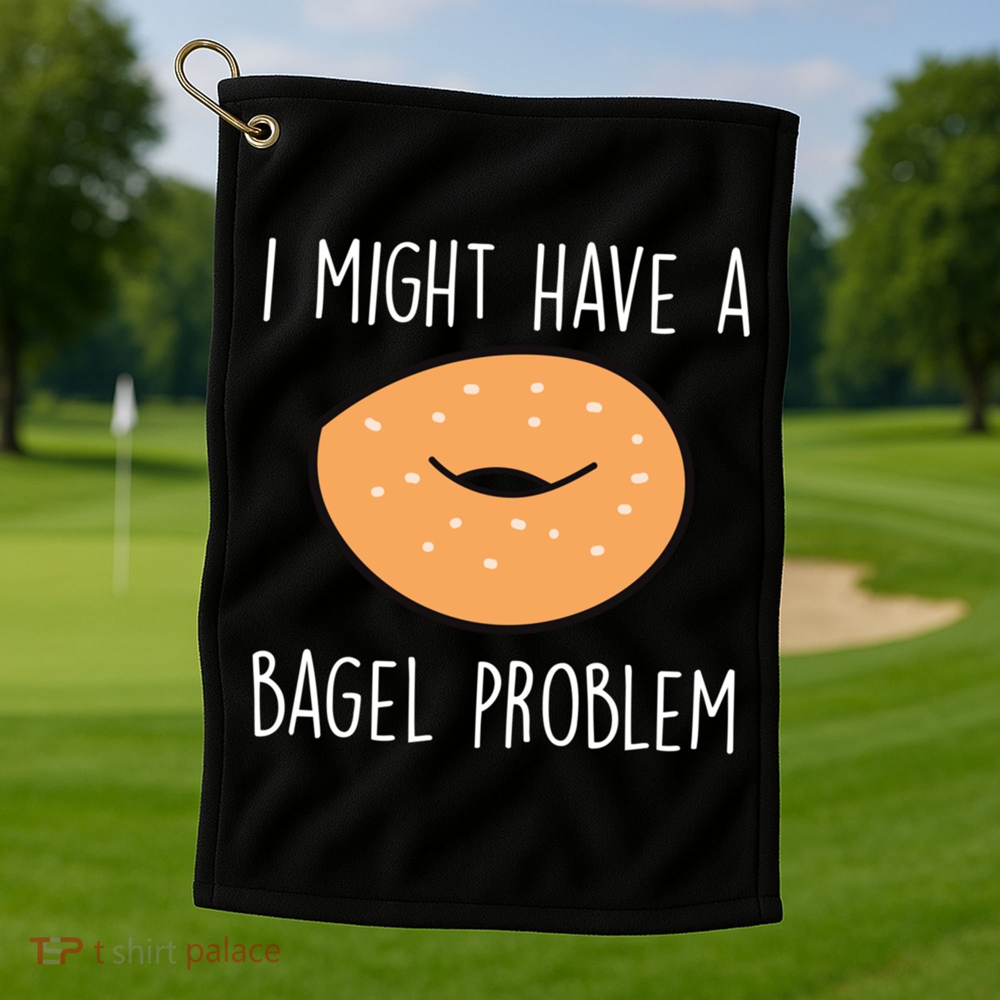 Bagel Problem Saying Bagels Funny Bagel Lover Baking Gift Golf Towel
