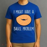 Bagel Problem Saying Bagels Funny Bagel Lover Baking Gift T-Shirt thumb 3