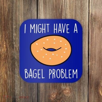Bagel Problem Saying Bagels Funny Bagel Lover Baking Gift Coaster