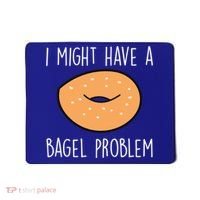 Bagel Problem Saying Bagels Funny Bagel Lover Baking Gift Mousepad thumb 0