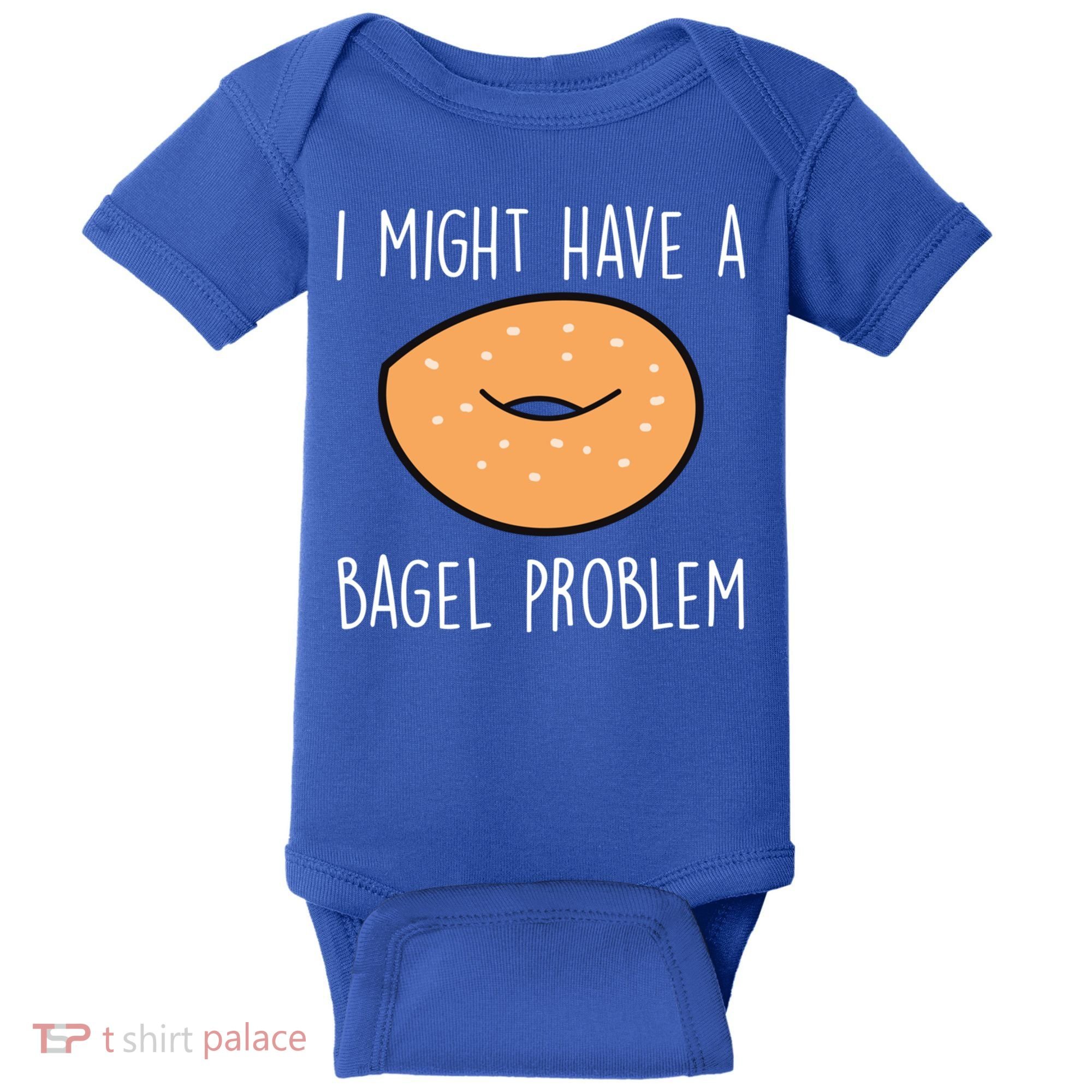 Bagel Problem Saying Bagels Funny Bagel Lover Baking Gift Baby Bodysuit
