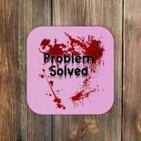 Bloody Problem Solved Halloween Coaster thumb 0