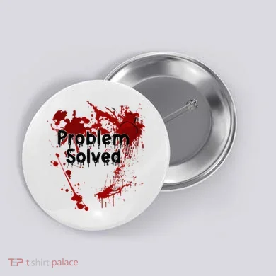 Bloody Problem Solved Halloween Button