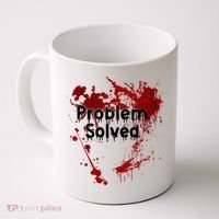 Bloody Problem Solved Halloween Coffee Mug thumb 0