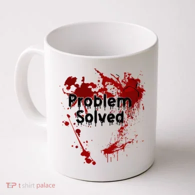 Bloody Problem Solved Halloween Coffee Mug