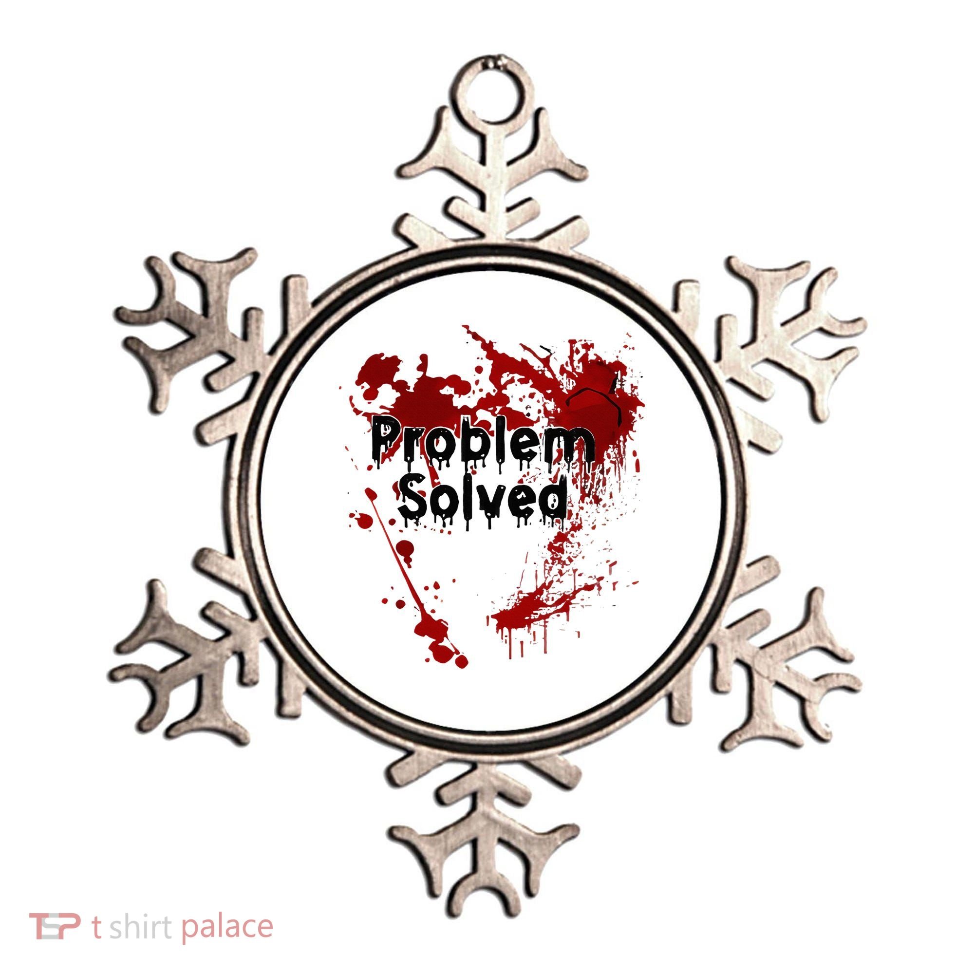 Bloody Problem Solved Halloween Ornament