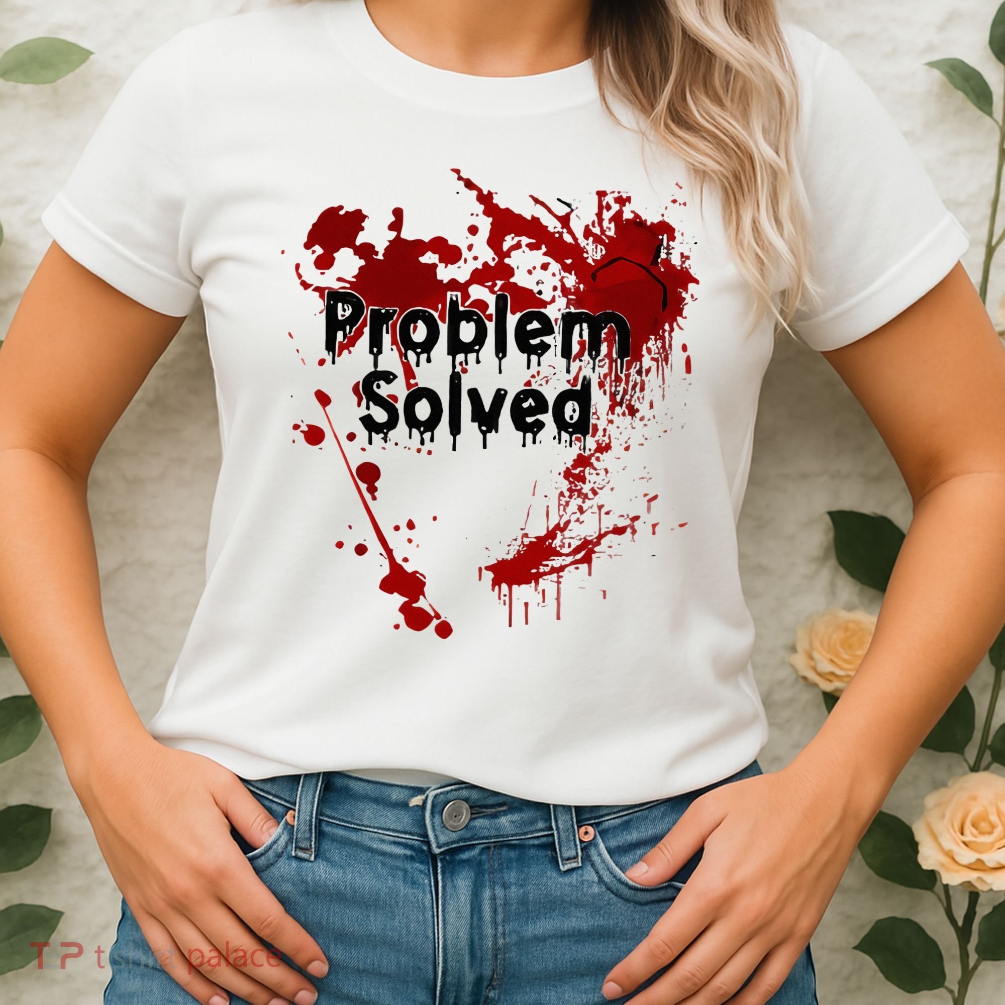 Bloody Problem Solved Halloween Women's T-Shirt