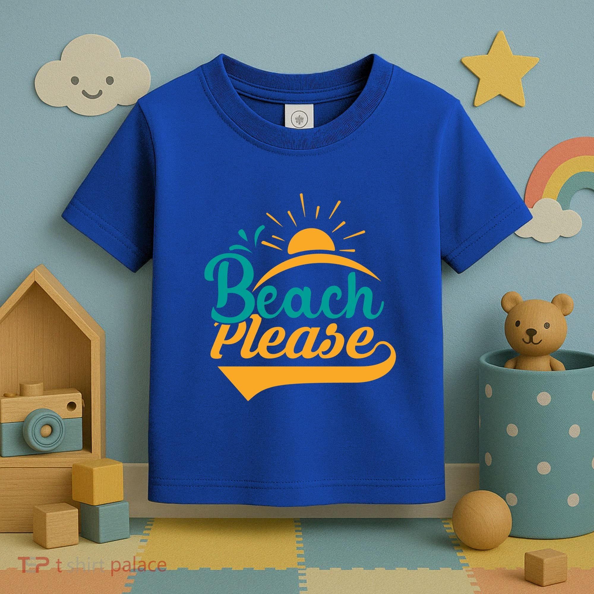 Beach Please Summer Sun Gift Toddler T-Shirt