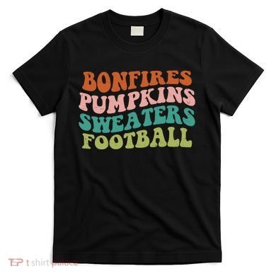 Bonfires Pumpkins Sweaters Football Fall Season T-Shirt