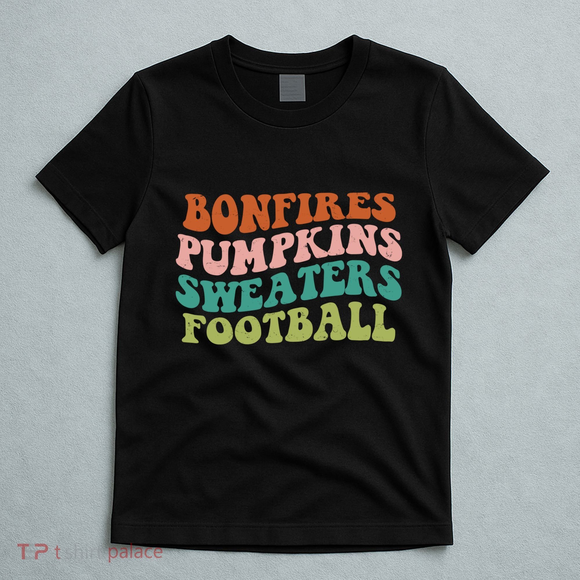 Bonfires Pumpkins Sweaters Football Fall Season T-Shirt