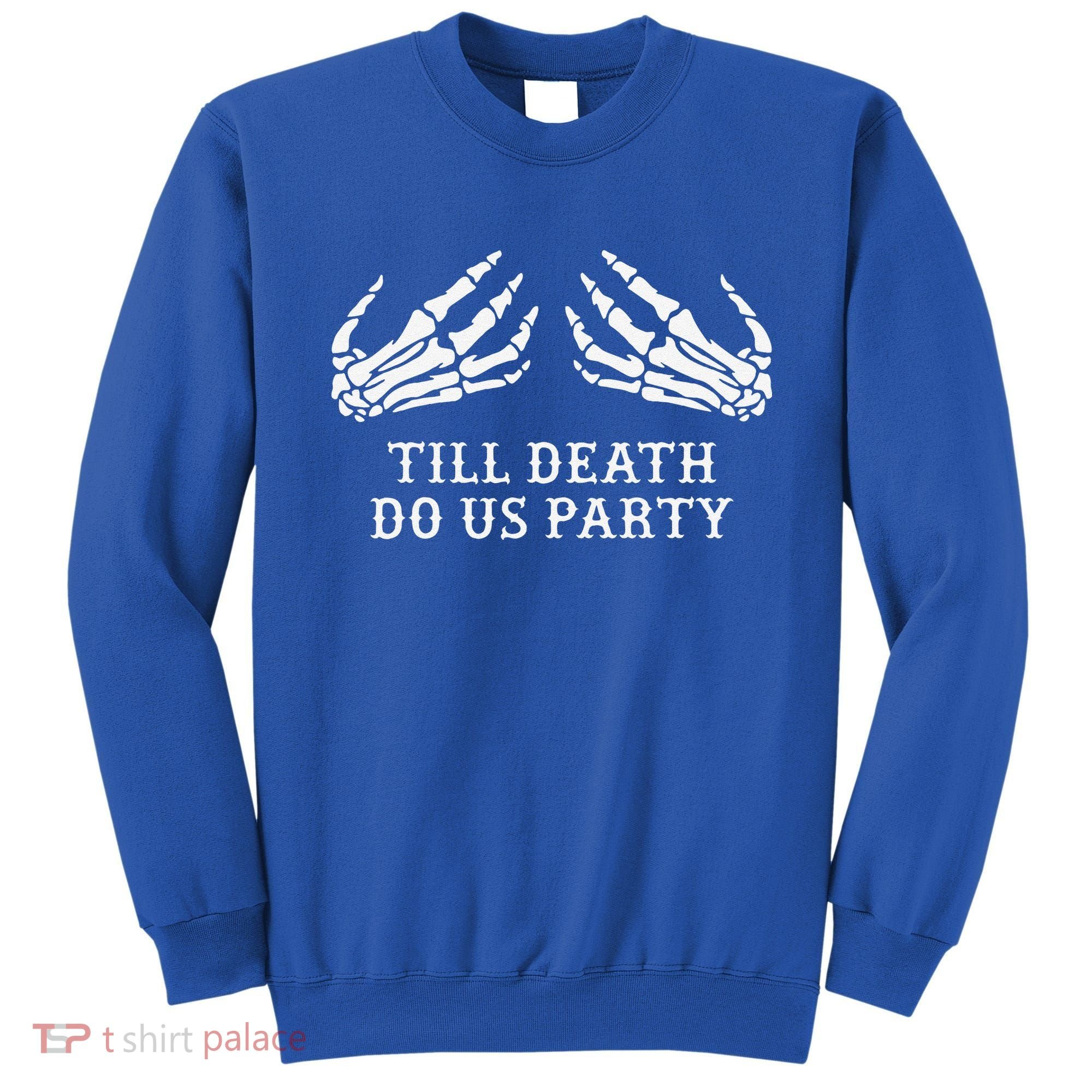 Bachelorette Party Till Death Do Us Party Halloween Sweatshirt