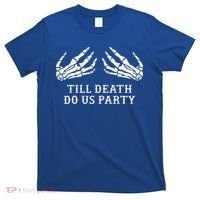 Bachelorette Party Till Death Do Us Party Halloween T-Shirt thumb 0