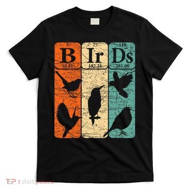 Birds Periodic Table Elements Birdwatching Ornithology T-Shirt