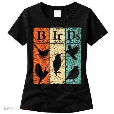 Birds Periodic Table Elements Birdwatching Ornithology Women's T-Shirt