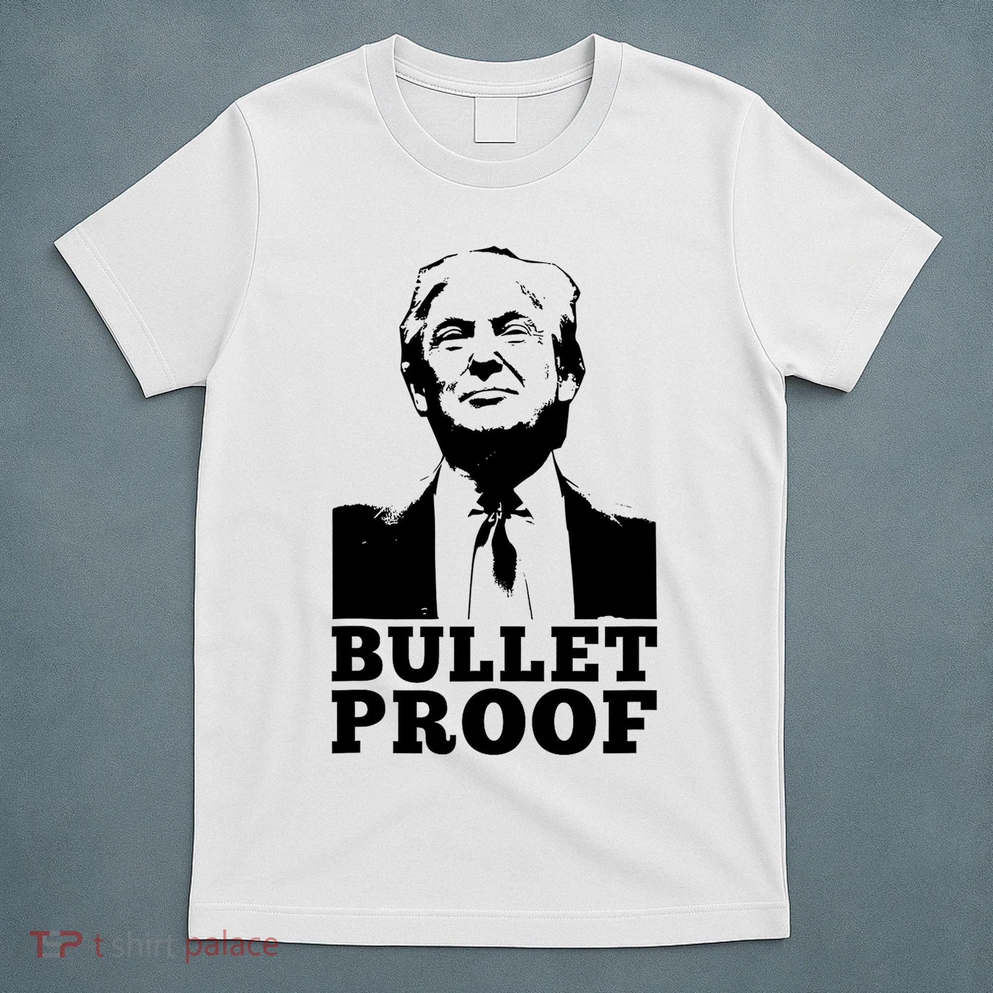 Bullet Proof Trump President Bullet Proof Trump T-Shirt