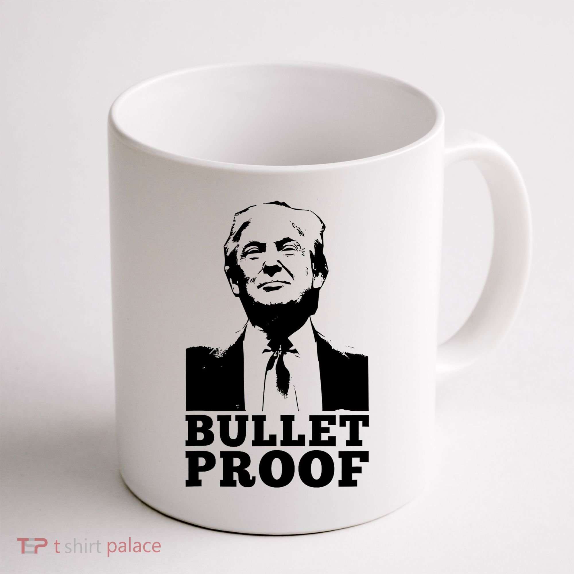 Bullet Proof Trump President Bullet Proof Trump Coffee Mug