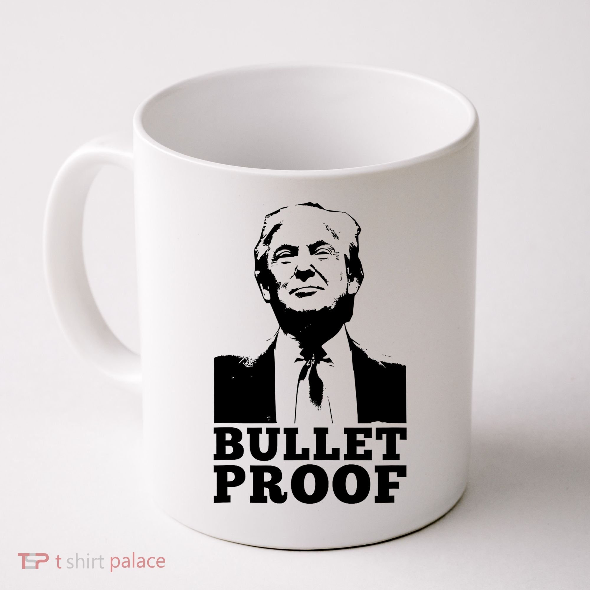 Bullet Proof Trump President Bullet Proof Trump Coffee Mug