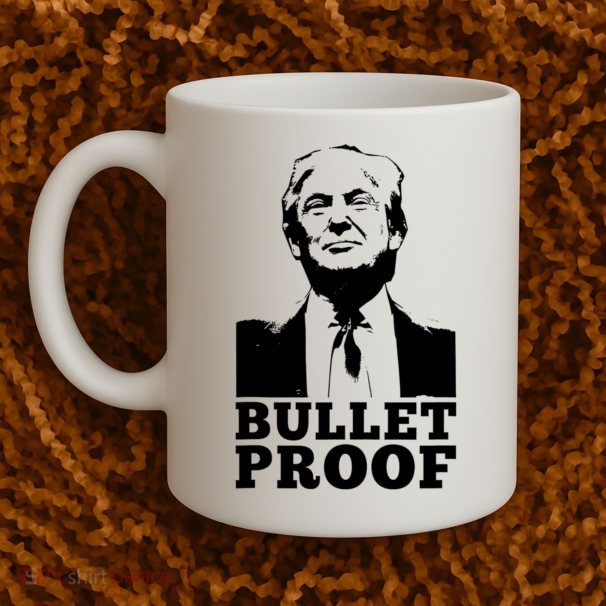 Bullet Proof Trump President Bullet Proof Trump Coffee Mug