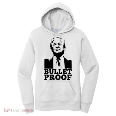 Bullet Proof Trump President Bullet Proof Trump Women's Hoodie