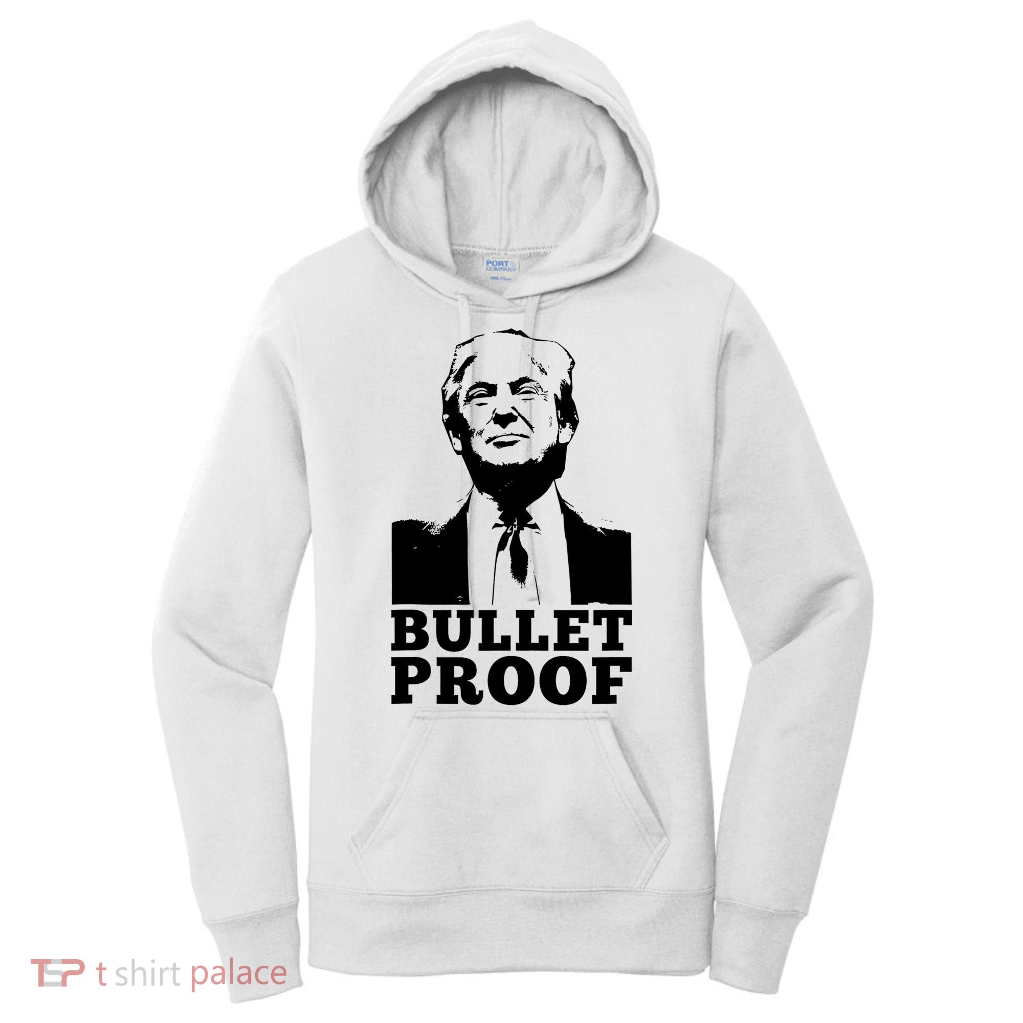 Bullet Proof Trump President Bullet Proof Trump Women's Hoodie