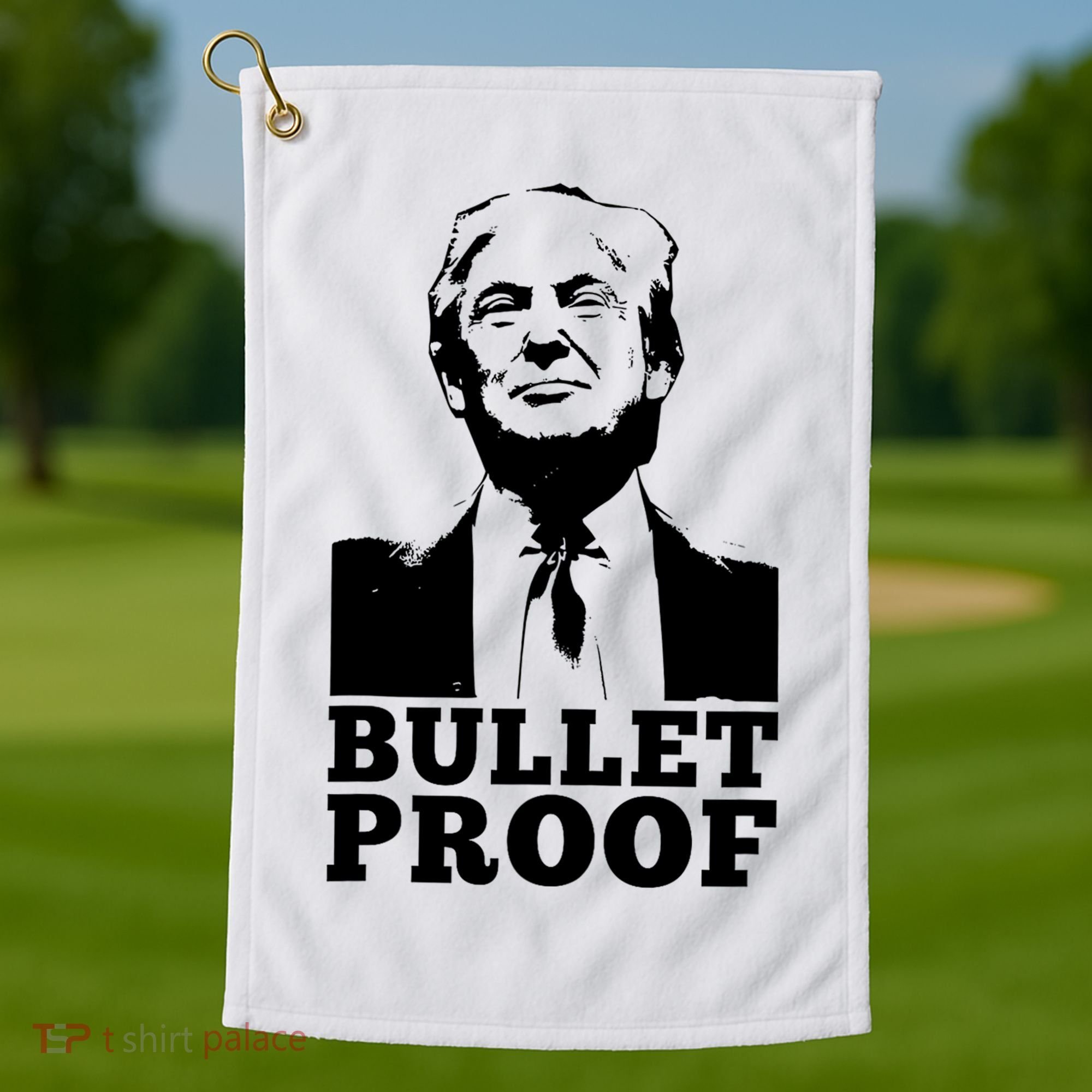 Bullet Proof Trump President Bullet Proof Trump Golf Towel
