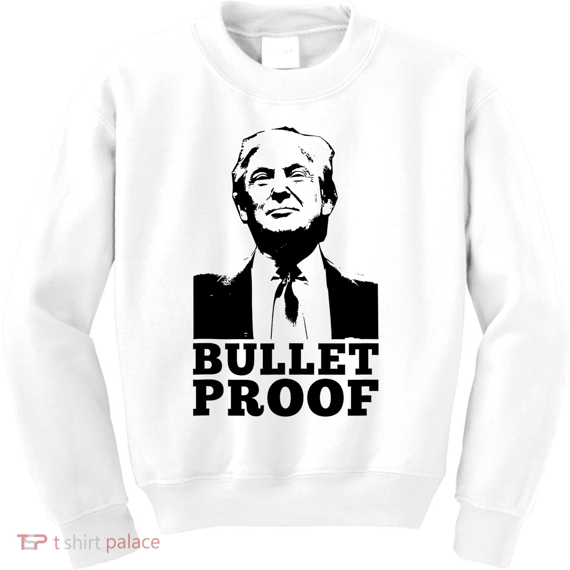 Bullet Proof Trump President Bullet Proof Trump Kids Sweatshirt