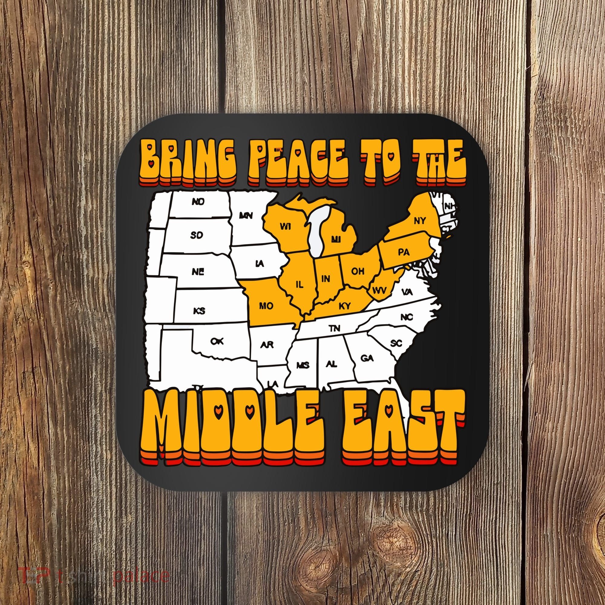 Bring Peace To The Middle East Usa Map Coaster