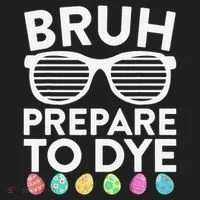 Bruh Prepare To Dye Funny Easter Egg Dyeing Women's Sweatshirt thumb 2