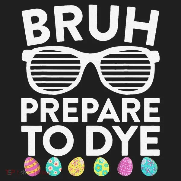Bruh Prepare To Dye Funny Easter Egg Dyeing Women's Sweatshirt