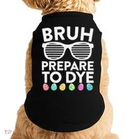 Bruh Prepare To Dye Funny Easter Egg Dyeing Doggie Tank thumb 0