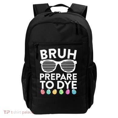 Bruh Prepare To Dye Funny Easter Egg Dyeing Backpack