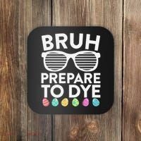Bruh Prepare To Dye Funny Easter Egg Dyeing Coaster thumb 0