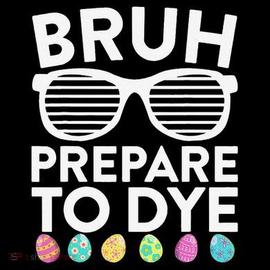 Bruh Prepare To Dye Funny Easter Egg Dyeing 16oz Travel Tumbler