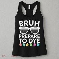Bruh Prepare To Dye Funny Easter Egg Dyeing Women's Tank Top thumb 3