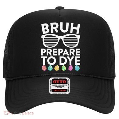 Bruh Prepare To Dye Funny Easter Egg Dyeing Hat
