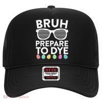 Bruh Prepare To Dye Funny Easter Egg Dyeing Hat thumb 0