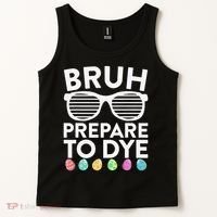 Bruh Prepare To Dye Funny Easter Egg Dyeing Tank Top thumb 2