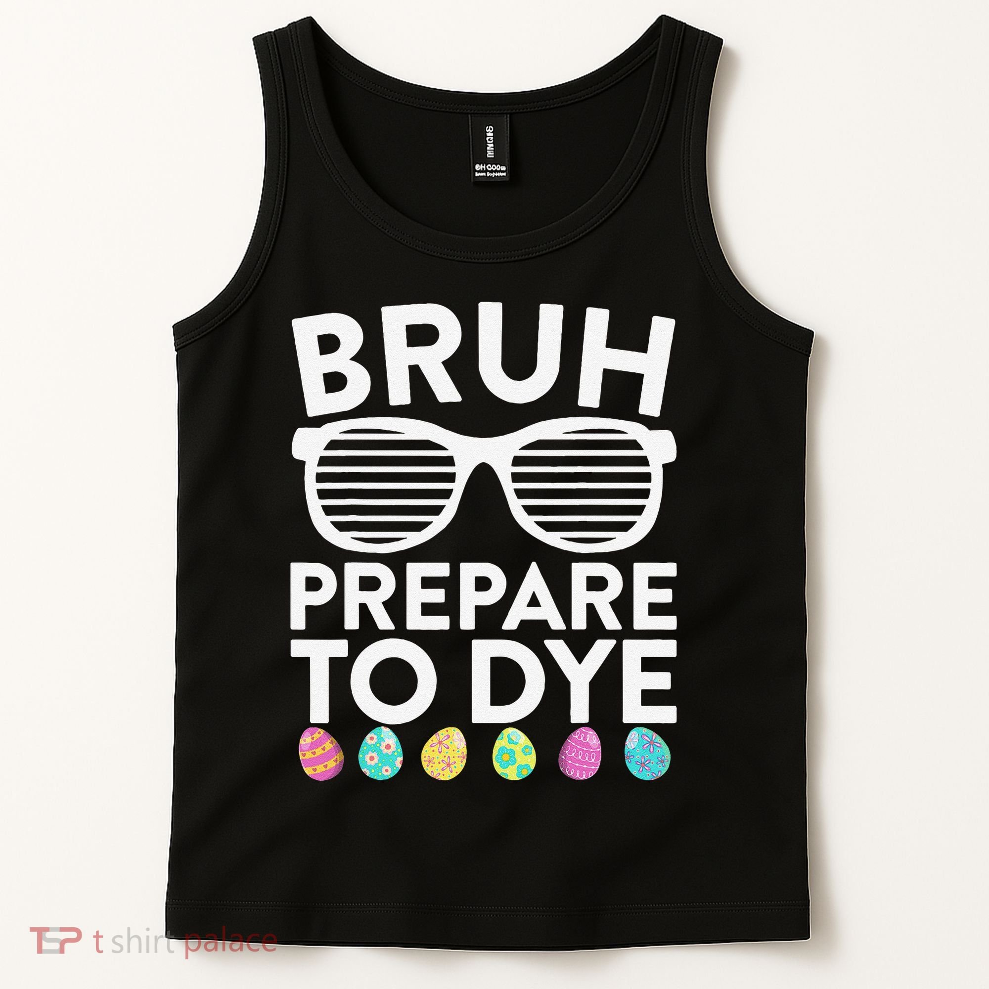 Bruh Prepare To Dye Funny Easter Egg Dyeing Tank Top