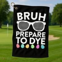 Bruh Prepare To Dye Funny Easter Egg Dyeing Golf Towel thumb 1