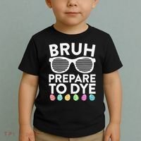 Bruh Prepare To Dye Funny Easter Egg Dyeing Toddler T-Shirt thumb 2