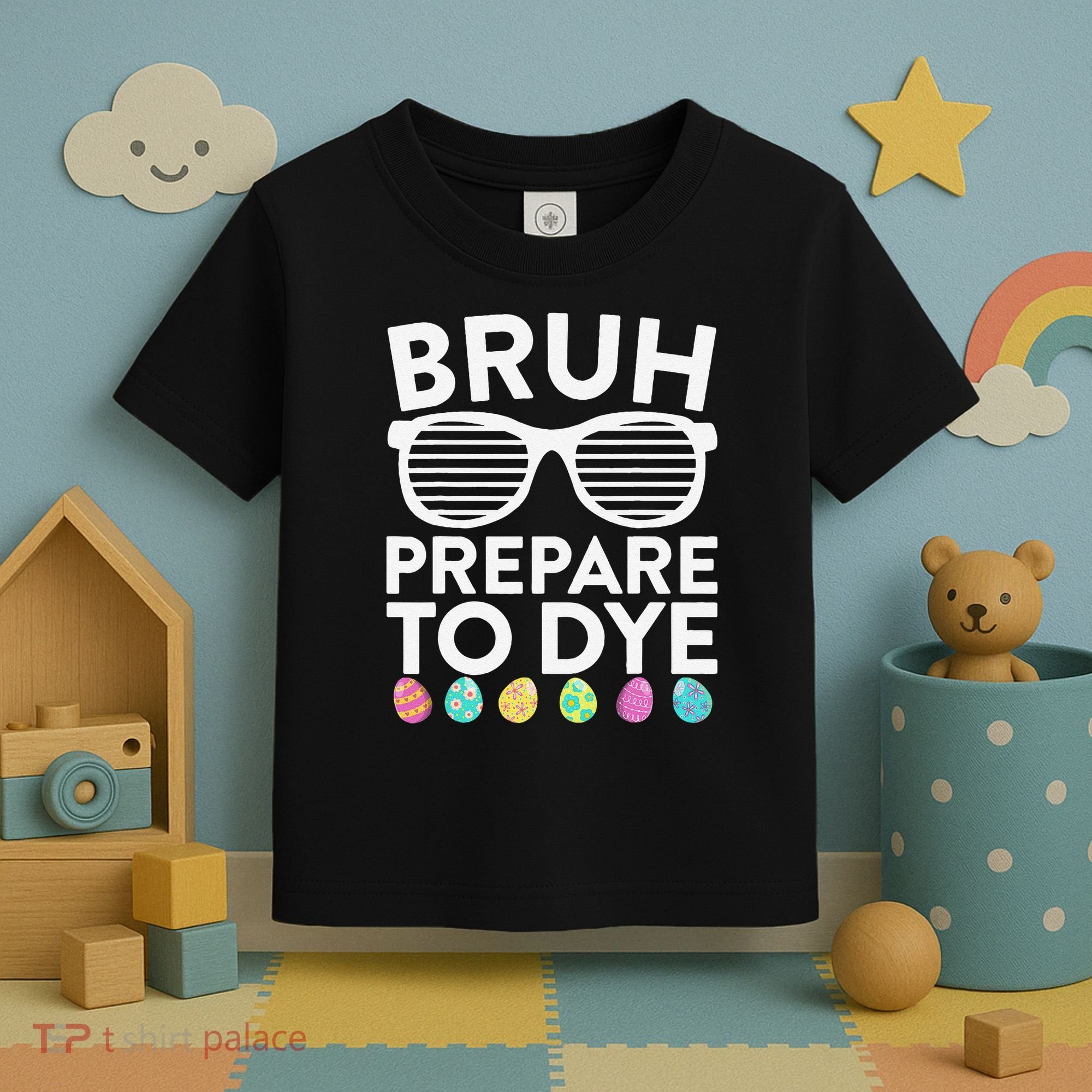 Bruh Prepare To Dye Funny Easter Egg Dyeing Toddler T-Shirt
