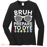 Bruh Prepare To Dye Funny Easter Egg Dyeing Women's Long Sleeve Shirt thumb 0