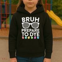 Bruh Prepare To Dye Funny Easter Egg Dyeing Kids Hoodie thumb 3