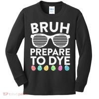 Bruh Prepare To Dye Funny Easter Egg Dyeing Kids Long Sleeve Shirt thumb 0