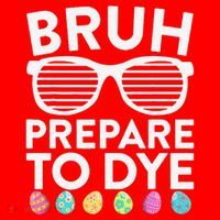 Bruh Prepare To Dye Funny Easter Egg Dyeing Santa Hat thumb 1