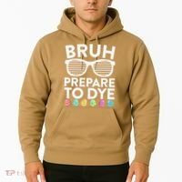 Bruh Prepare To Dye Funny Easter Egg Dyeing Hoodie thumb 2