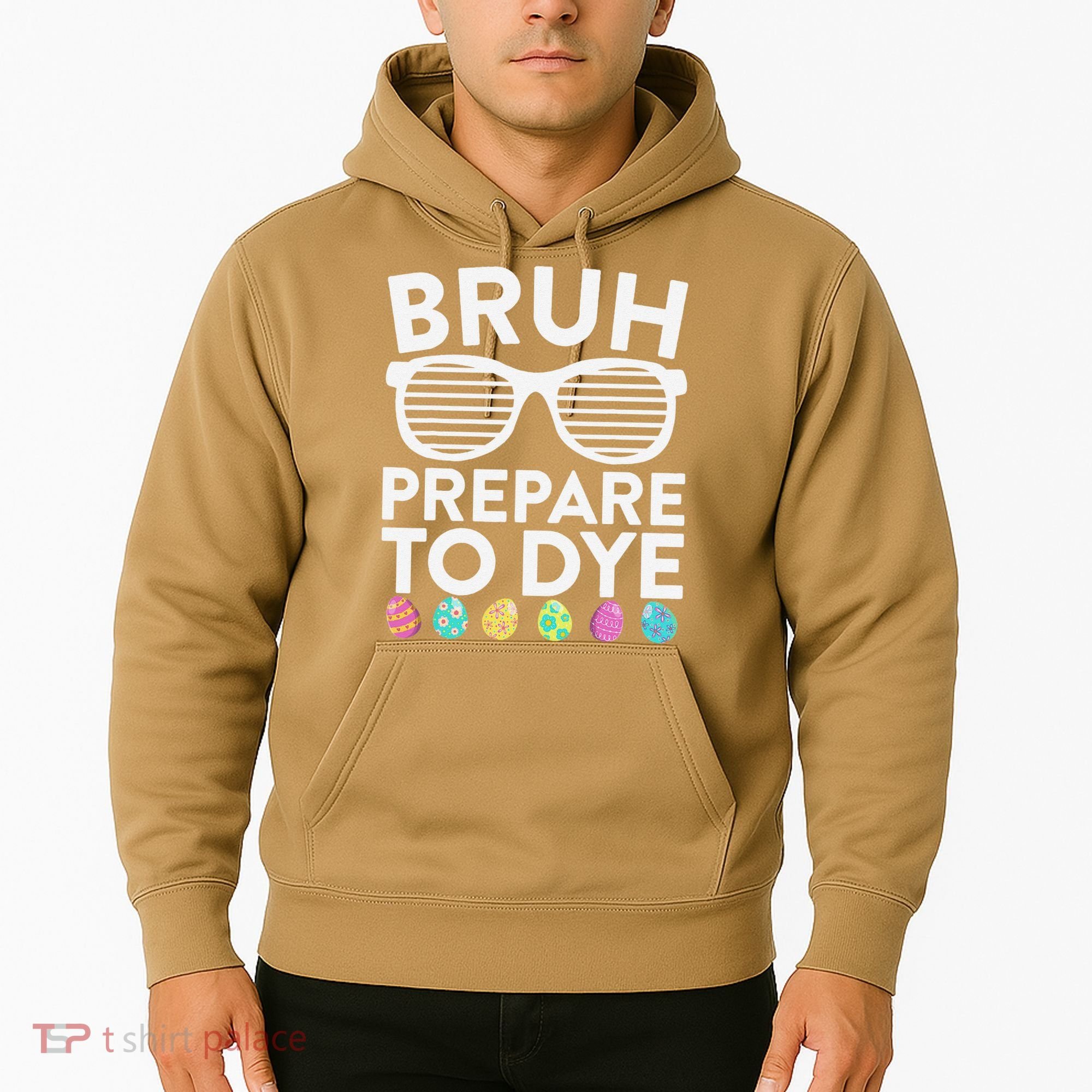 Bruh Prepare To Dye Funny Easter Egg Dyeing Hoodie