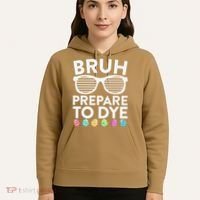 Bruh Prepare To Dye Funny Easter Egg Dyeing Hoodie thumb 5