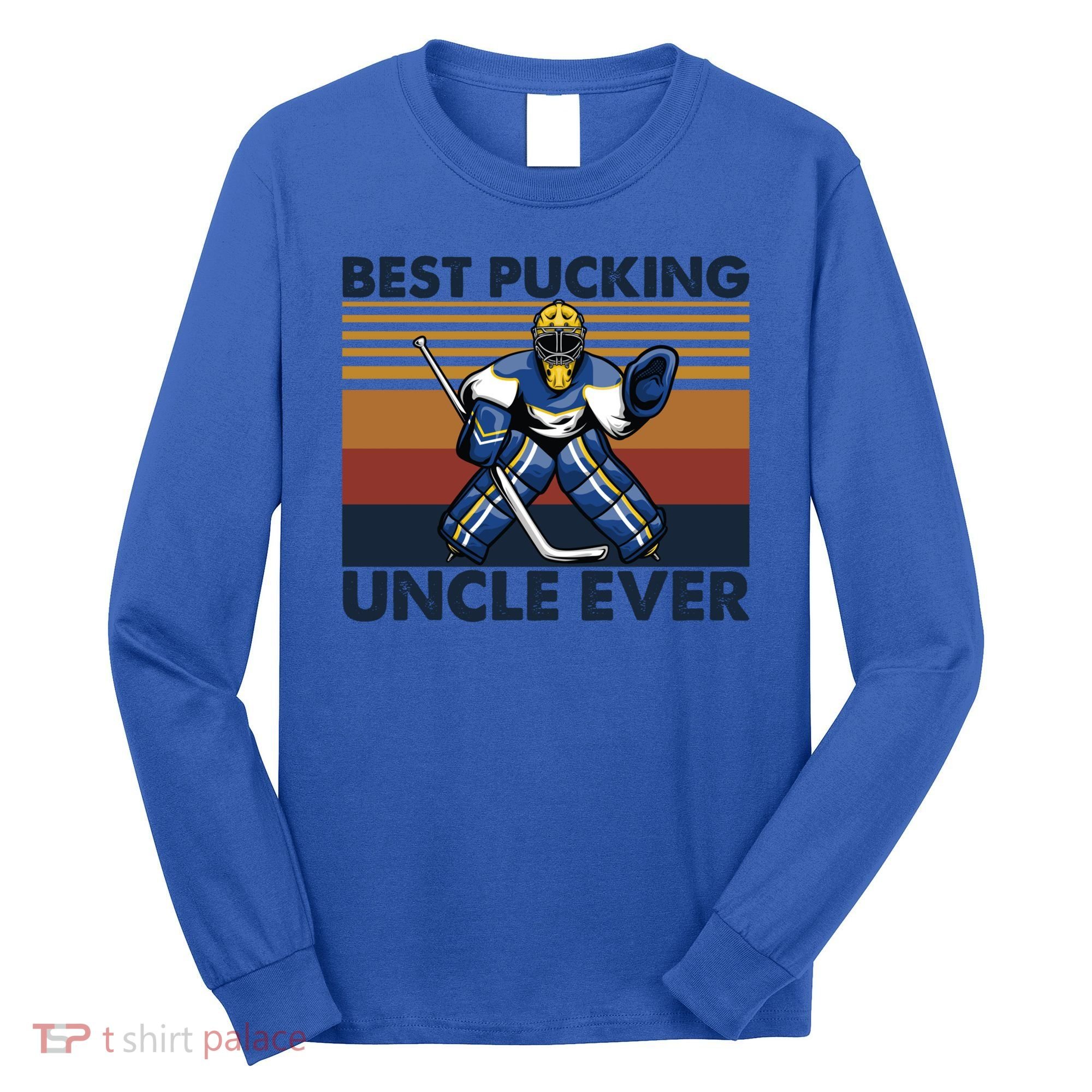 Best Pucking Uncle Ever Funny Hockey Uncle Saying Gift Long Sleeve Shirt