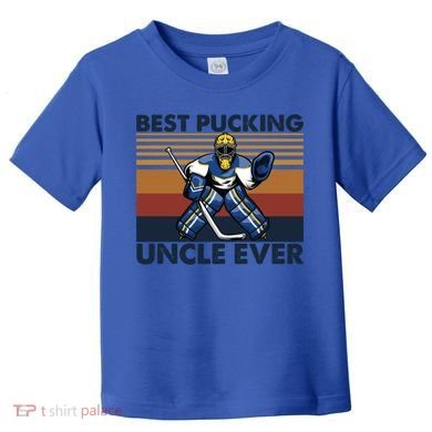 Best Pucking Uncle Ever Funny Hockey Uncle Saying Gift Toddler T-Shirt